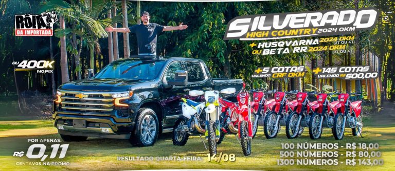 Roia da Importada apresenta: Ação SILVERADO High Country 24 + moto off road 0km 24 só 0,11