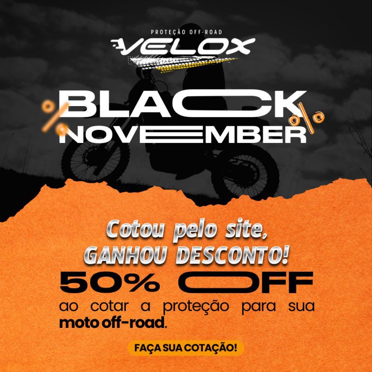 VELOX Proteção Off-Road apresenta: Black November com 50% de desconto no plano de proteção para sua moto.